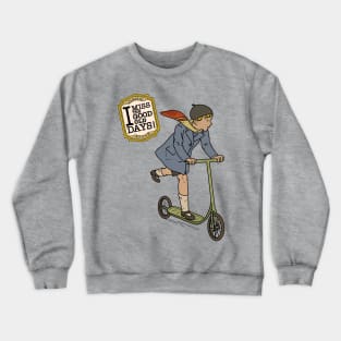 I miss the good old days! Scooter riding! Crewneck Sweatshirt